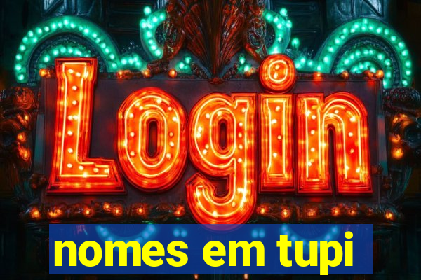 nomes em tupi-guarani masculinos
